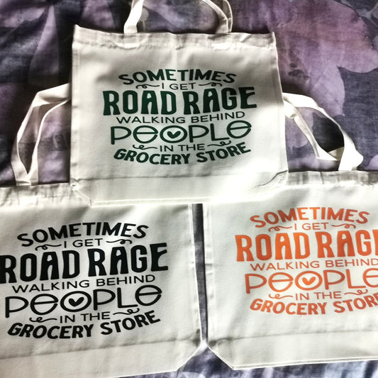 Sometimes I Get Road Rage Walking Behind People In The Grocery Store Large Tote Bag With Shoulder Strap - 3 Colours To Choose From